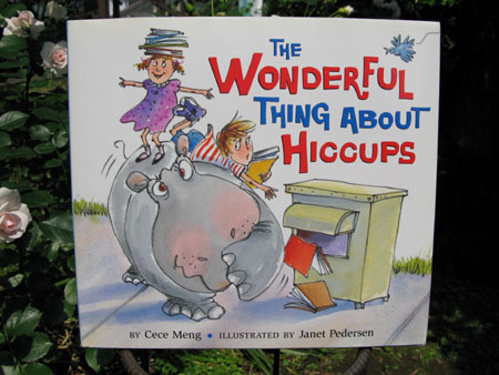 『The Wonderful Thing About Hiccups』 by Cece Meng /Janet Pedersen