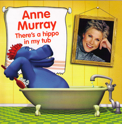 Anne Murray「There's a hippo in my tub」
